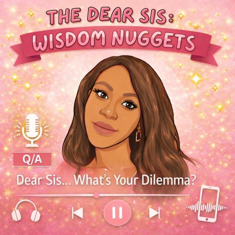 cover art for The Dear Sis: Wisdom Nuggets