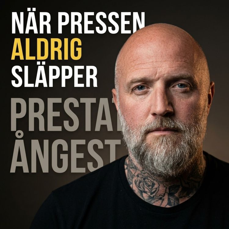 cover art for Prestationsångest — när ingenting känns tillräckligt bra