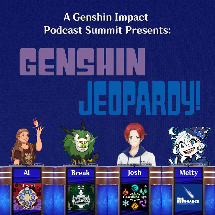 cover art for The Genshin Impact Podcast Summit Presents: Genshin Impact Jeopardy