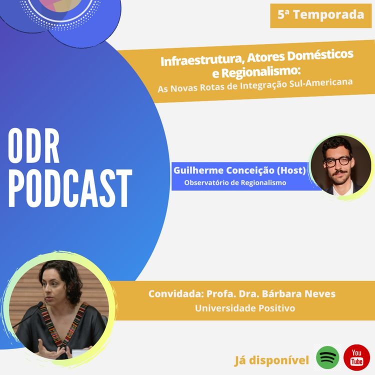 cover art for ODR Podcast S5. Ep.7 | Infraestrutura, Atores Domésticos e Regionalismo: As Novas Rotas de Integração Sul-Americana