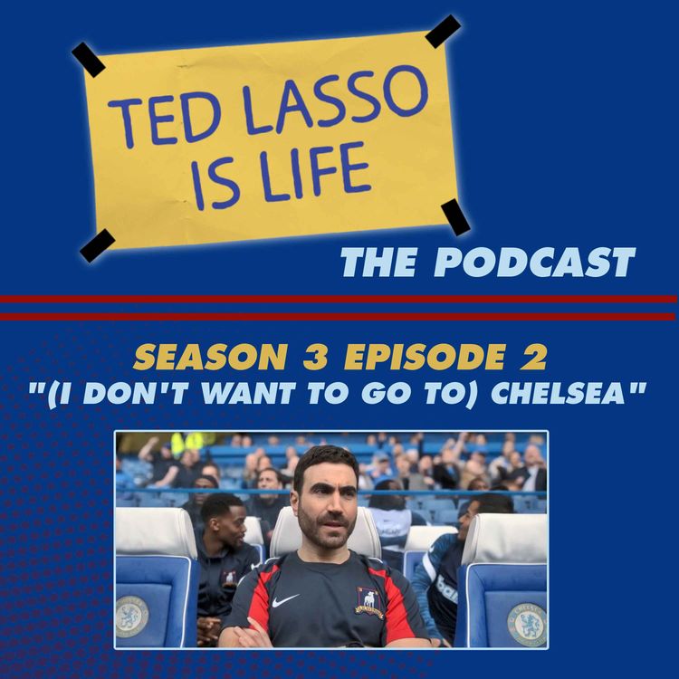 cover art for S3 E2: “(I Don’t Want to Go to) Chelsea” 🗣️