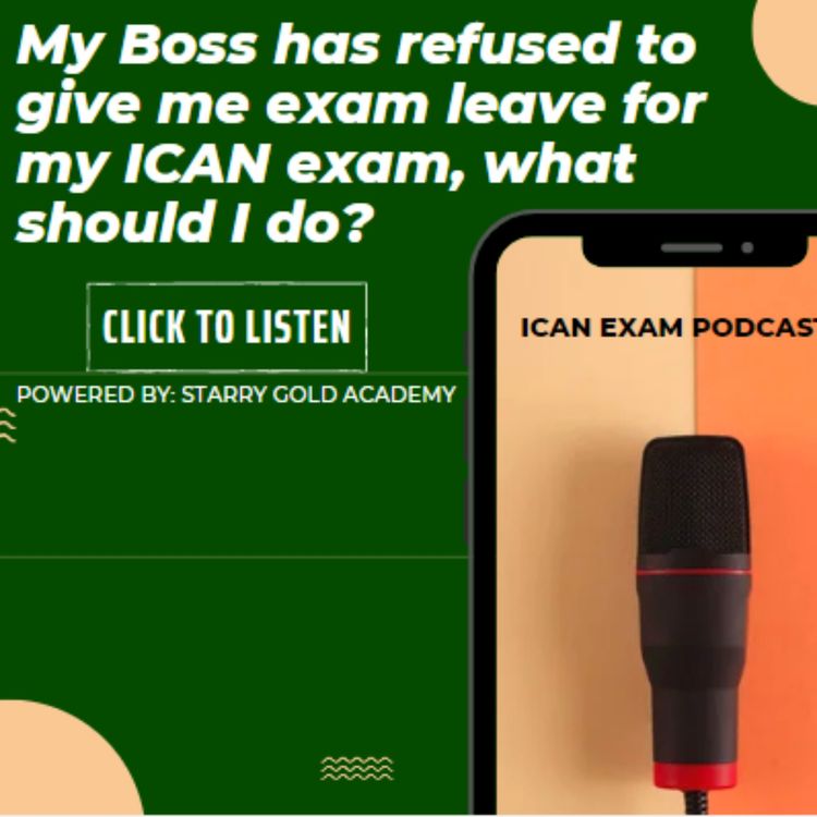 cover art for My Boss has refused to give me exam leave for my ICAN exam, what should I do?