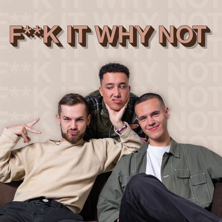cover art for F*ck it off or why not!? The boys play their favourite new game and speak all things gyms and their locker rooms… 👀😏