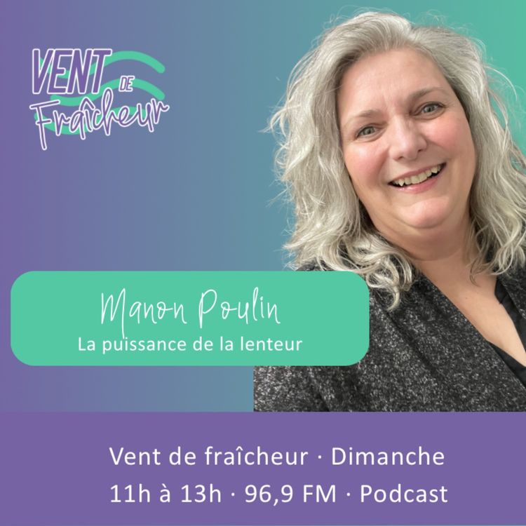 cover art for Manon Poulin - Le pouvoir de la lenteur