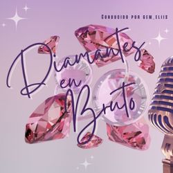 cover art for Diamantes  En Bruto's podcast