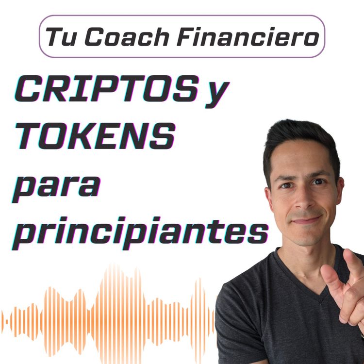 cover art for 013 - CRIPTOS y TOKENS para principiantes 😌