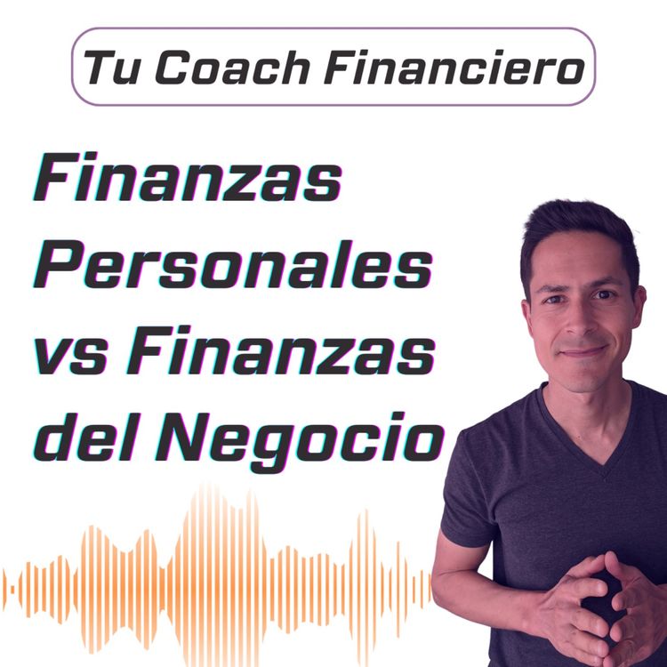 cover art for 016 - Finanzas Personales vs Finanzas del Negocio 🤩