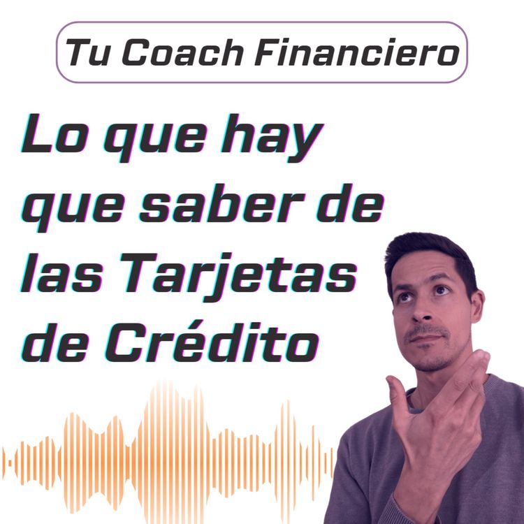 cover art for 020 - Lo que hay que saber de las Tarjetas de Crédito 💳
