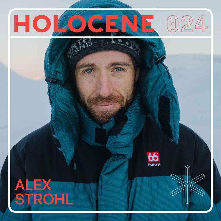 cover art for 024 → ALEX STROHL ↗ the best storytellers are explorers