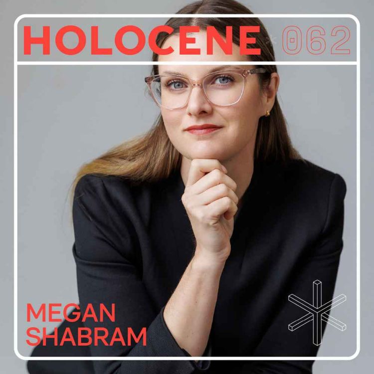 cover art for 062 → MEGAN SHABRAM ↗ space, society, & creation