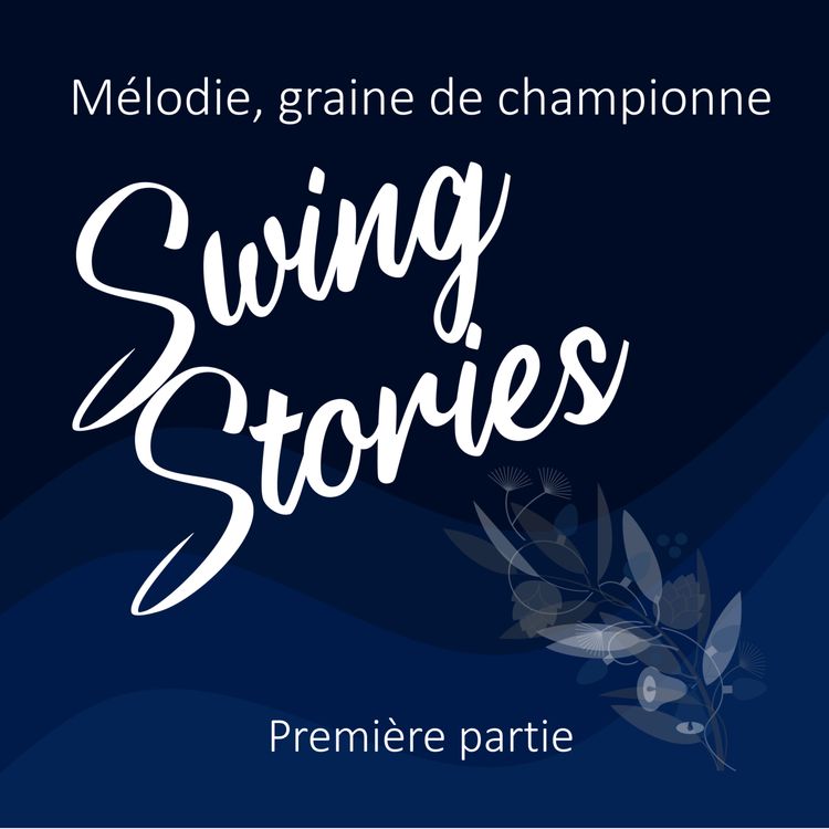 cover art for EP 4 - Mélodie, graine de championne - Première partie