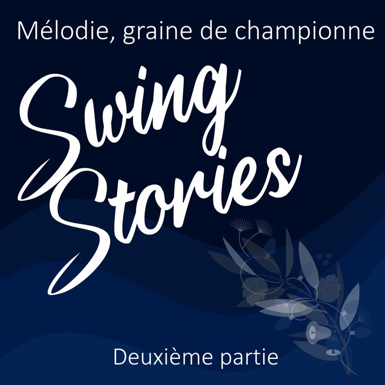 cover art for EP5 - Mélodie, graine de championne - Deuxième partie