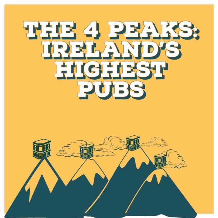 cover art for The 4 Peaks: Ireland's Highest Pubs 