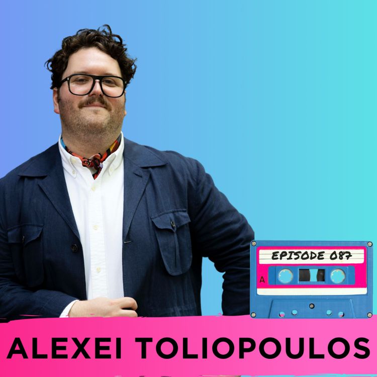 cover art for Episode 087 - Alexei Toliopoulos