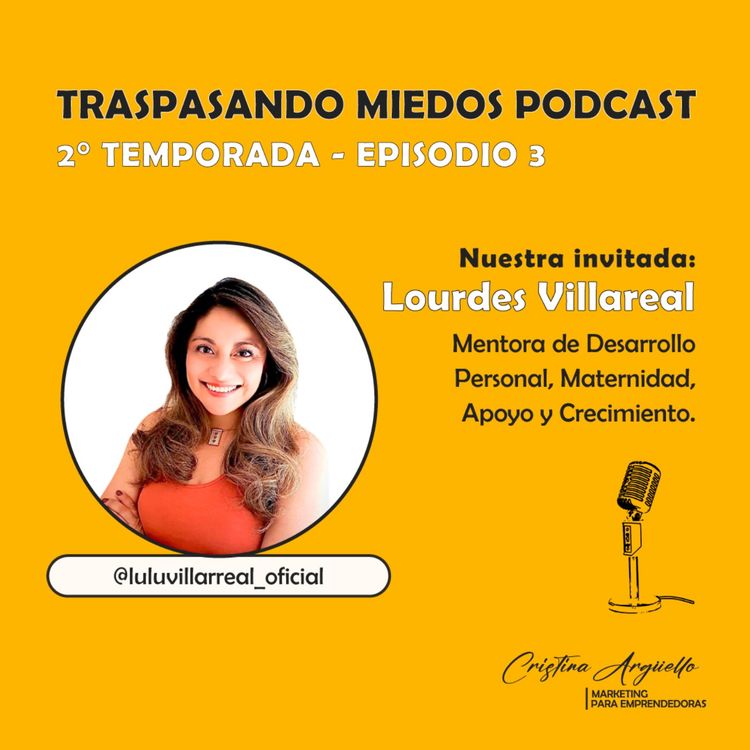 cover art for T2 EP3 CON LOURDES VILLAREAL - ¿TE SIENTES ESTANCADA EN TU EMPRENDIMIENTO?