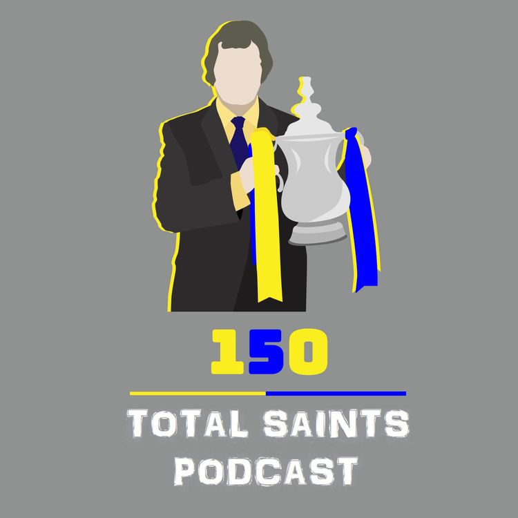 cover art for Episode 150 (Lawrie McMenemy Special) - Total Saints Podcast