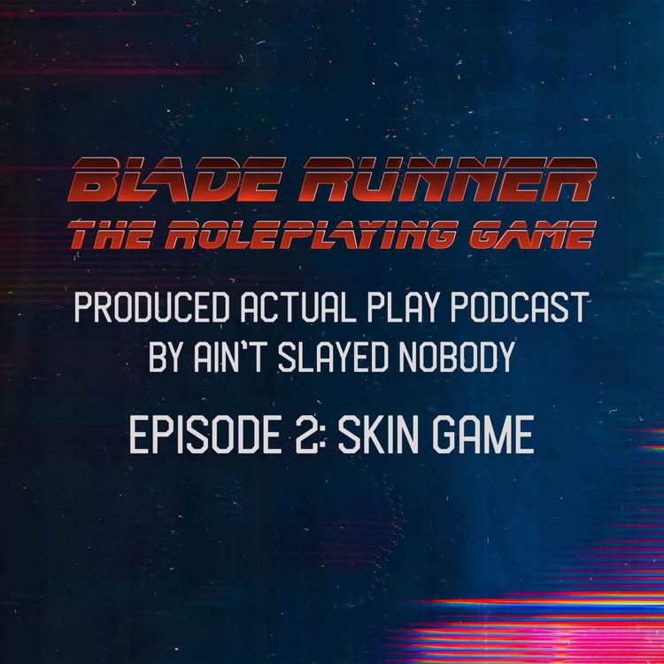 cover art for Blade Runner RPG 2/6 - Skin Game