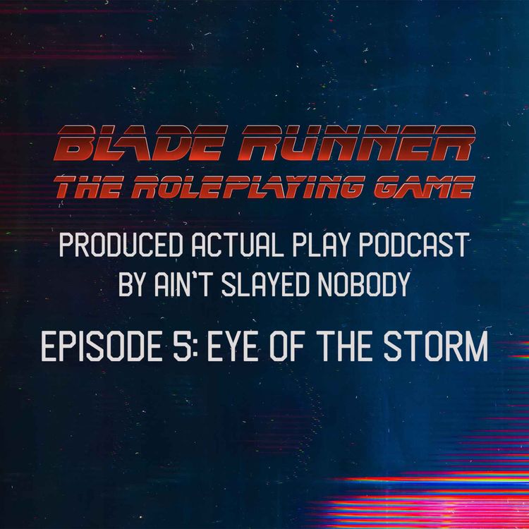 cover art for Blade Runner RPG 5/6 - Eye Of The Storm