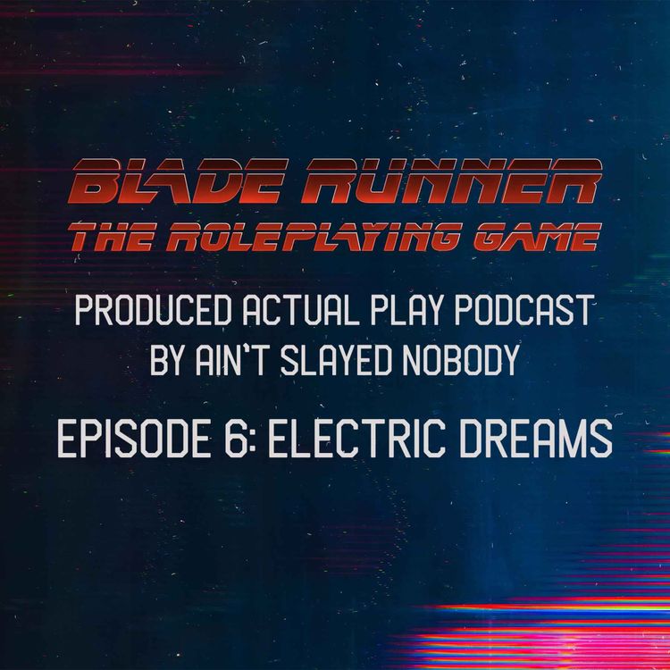 cover art for Blade Runner RPG 6/6 - Electric Dreams