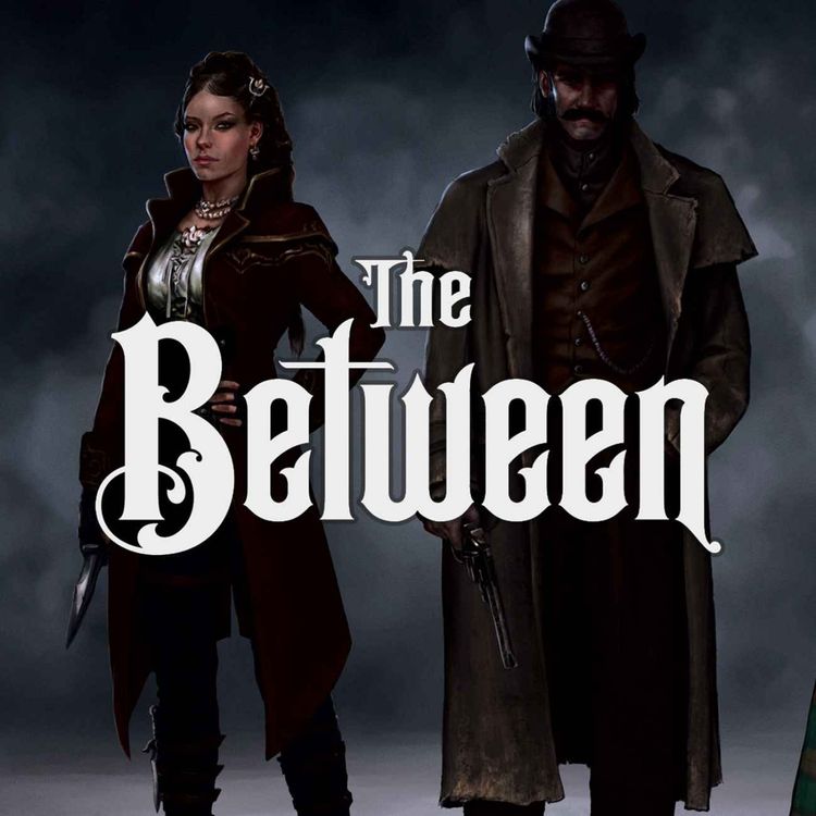 cover art for The Between 30 - Grave Matters