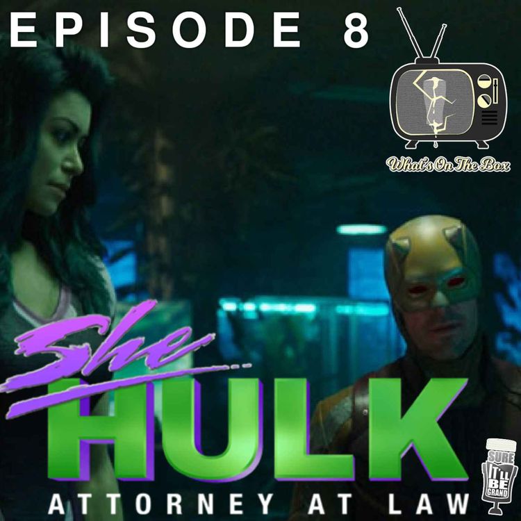 cover art for She Hulk - Episode 8 - What's On The Box