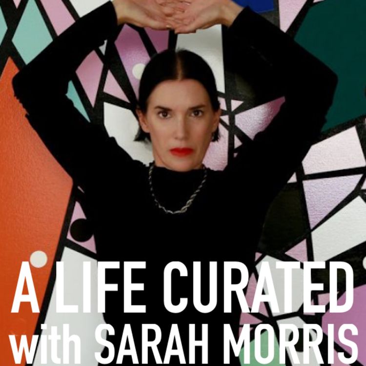 cover art for A Life Curated with Sarah Morris