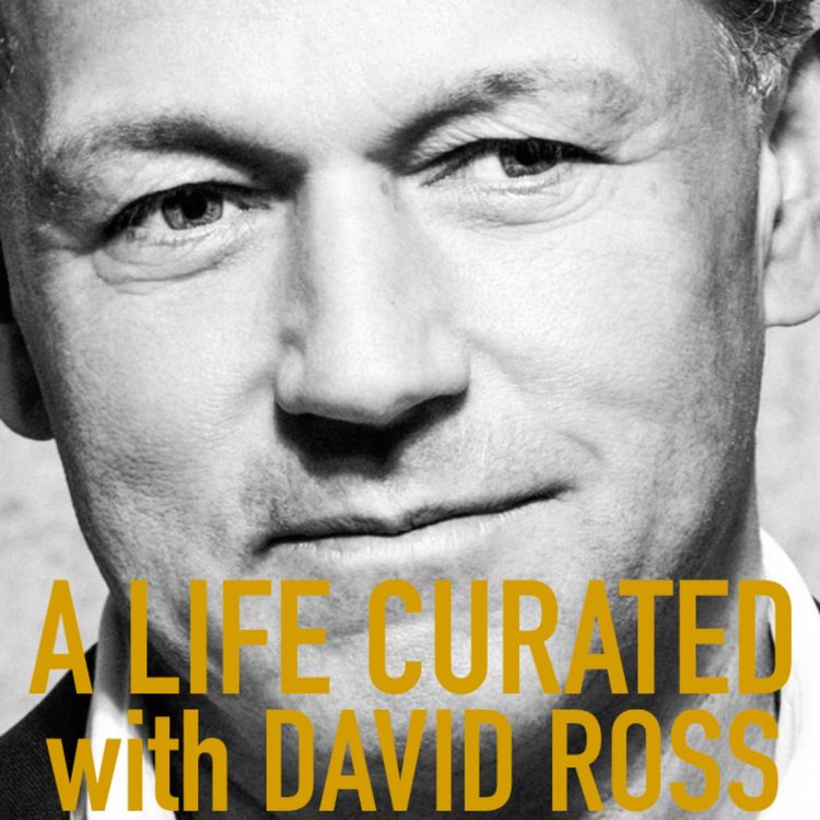 cover art for A Life Curated with David Ross
