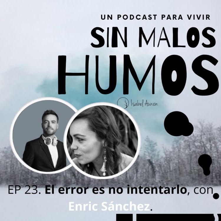 cover art for EP 23. El error es no intentarlo, con Enric Sánchez.