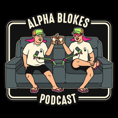 Alpha Blokes Podcast Hosted by Tommy & Cam
