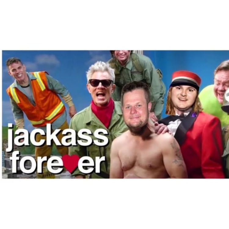 cover art for Ep.31 Jackass Forever