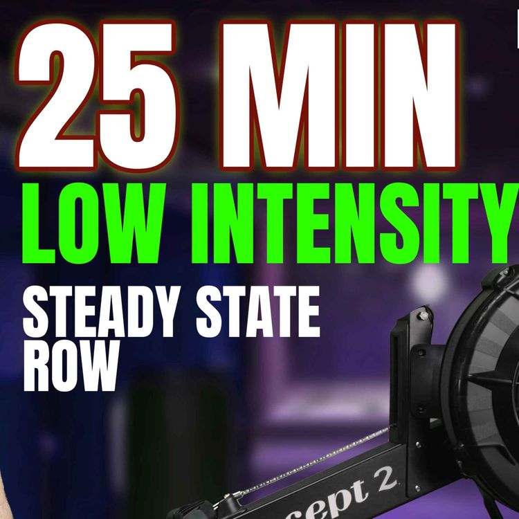 cover art for Apr 13: 25 Min Row — Posture, Power & Why You Can't Skip to the End