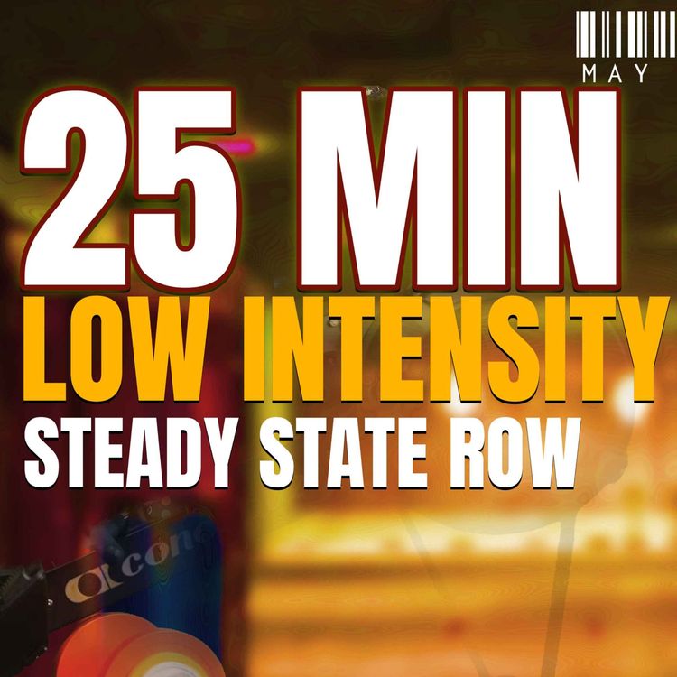 cover art for May 12: Intensity by Speech — 25 Minute Low Intensity Rowing Workout