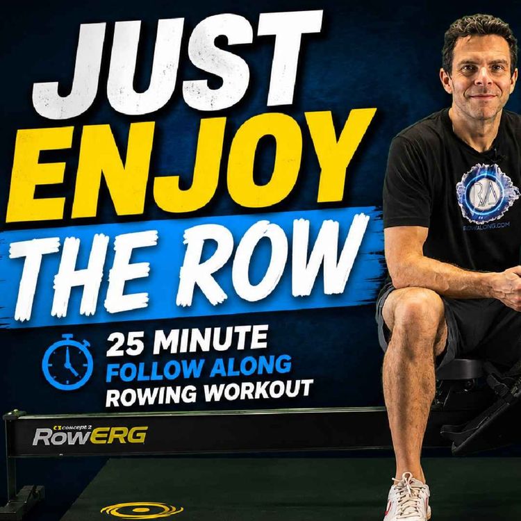 cover art for Enjoy the Row 🚣 25 Minute Follow Along Rowing Workout