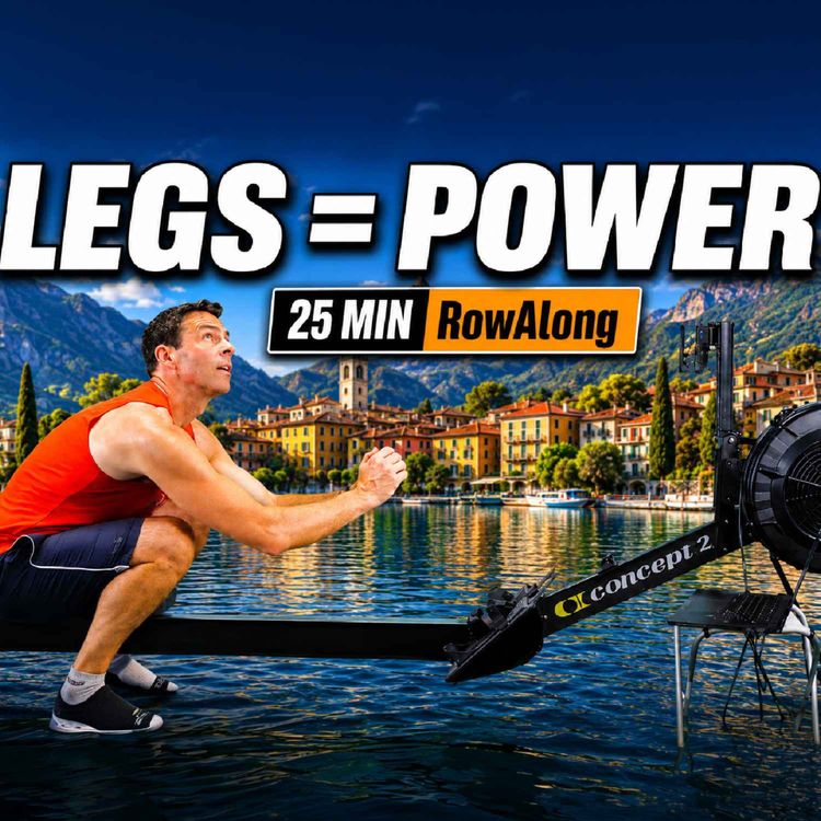 cover art for Your Legs Are the Engine — 25 Minute Indoor Rowing Workout - RowAlong!