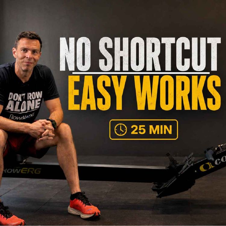 cover art for No Shortcut to Fitness… But There IS an Easy Way | 25 Min Rowing Workout