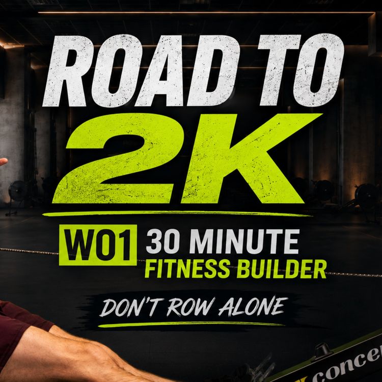 cover art for Road to 2K | WO1 | Build your fitness | 30 Minute Low Intensity Row