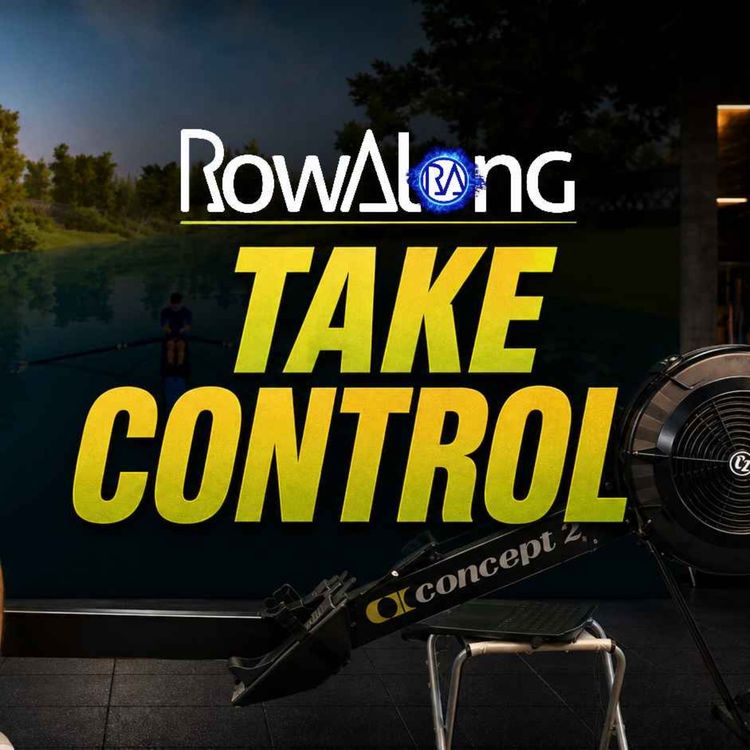 cover art for Take Control of Your Row | Easy 25-Minute Rowing Workout