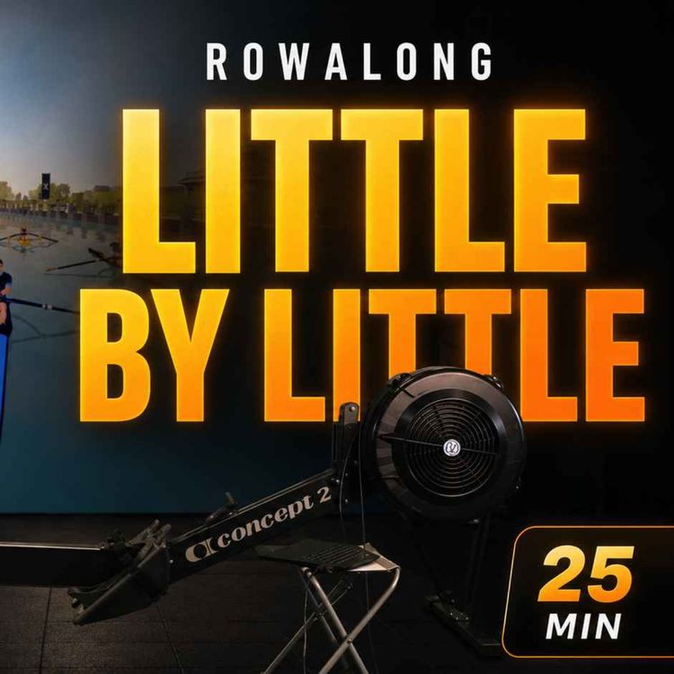 cover art for How Small Steps Lead to Big Progress | 25-Min Follow Along Rowing Workout