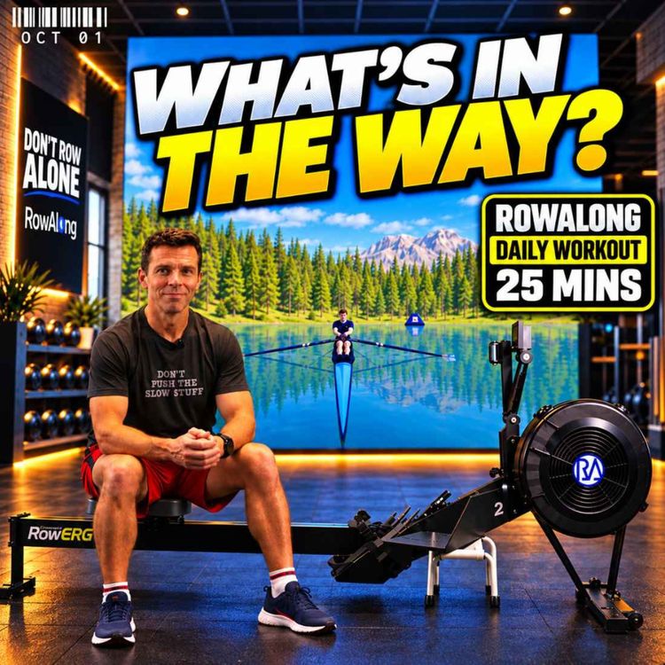 cover art for What Keeps Getting in Your Way? | Follow Along Rowing Workout