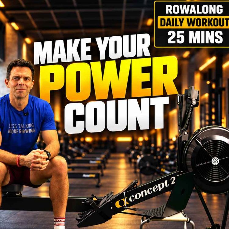 cover art for Make Your Power Count | 25 Minute Follow Along Rowing Workout