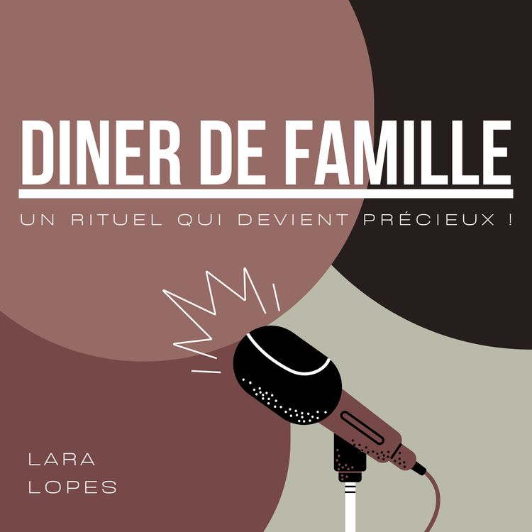 cover art for S24.EP.9 - Diner de famille, rituel qui devient précieux !