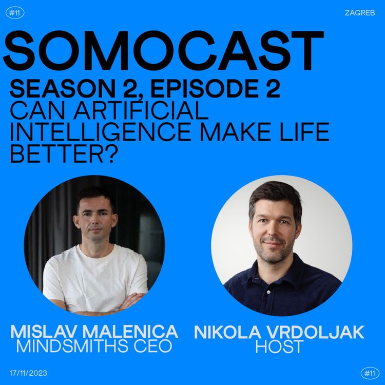 cover art for SoMoCast | Can AI make our lives better? | Mislav Malenica | Season 2 | Episode 2
