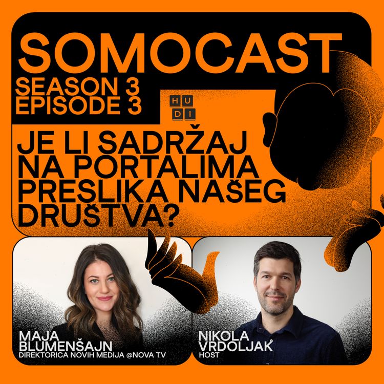 cover art for SoMoCast I Je li sadržaj na portalima preslika našeg društva? I Maja Blumenšajn I Season 3 I Episode 3