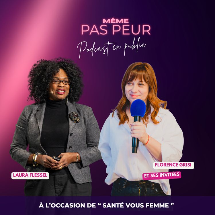 cover art for MÊME PAS PEUR EN PUBLIC AVEC LAURA FLESSEL : ET SI ON PRENAIT SOIN DE NOUS ?