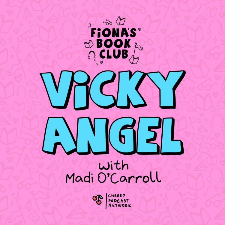 cover art for Ep 1: Vicky Angel with Madi O'Carroll