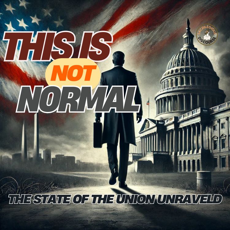 cover art for This Is Not Normal: The State of the Union Unraveled