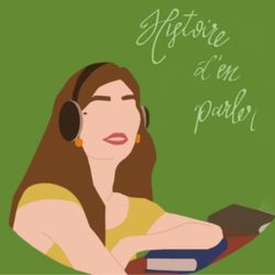 cover art for Histoire d'en parler, le Podcast 