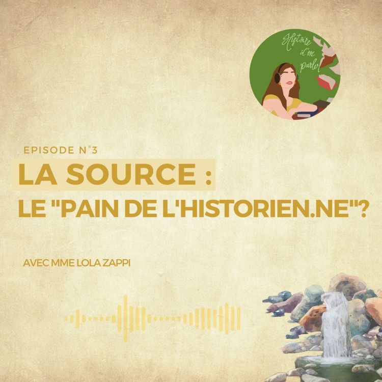 cover art for La source : Le "pain de l'Historien.ne" ? 