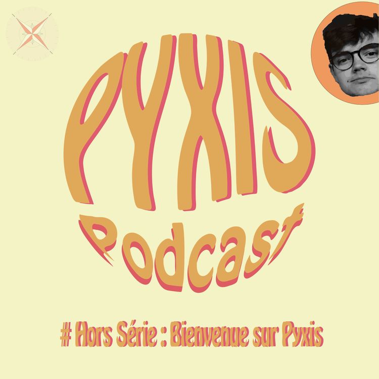 cover art for #Hors Série : Bienvenue sur Pyxis