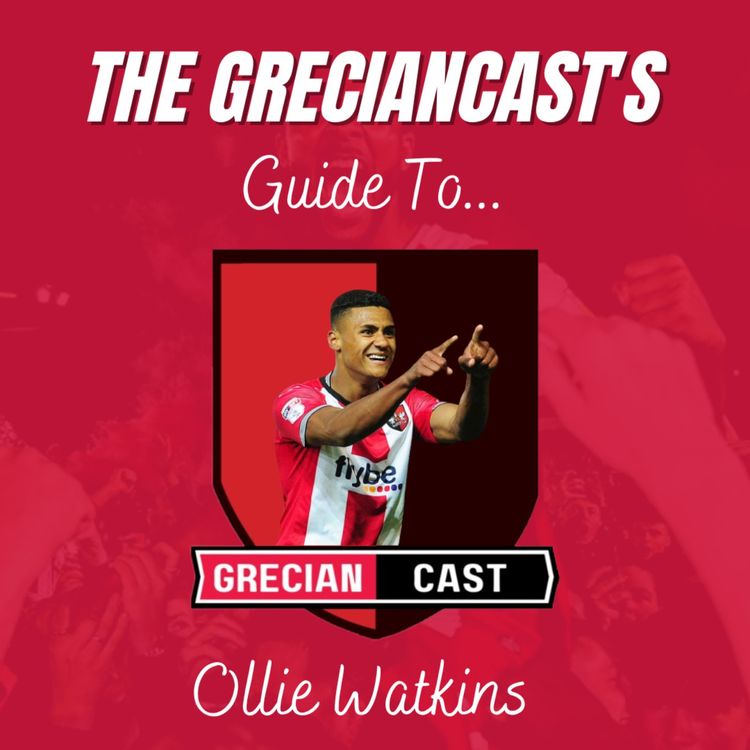 cover art for The Greciancast's Guide to Ollie Watkins